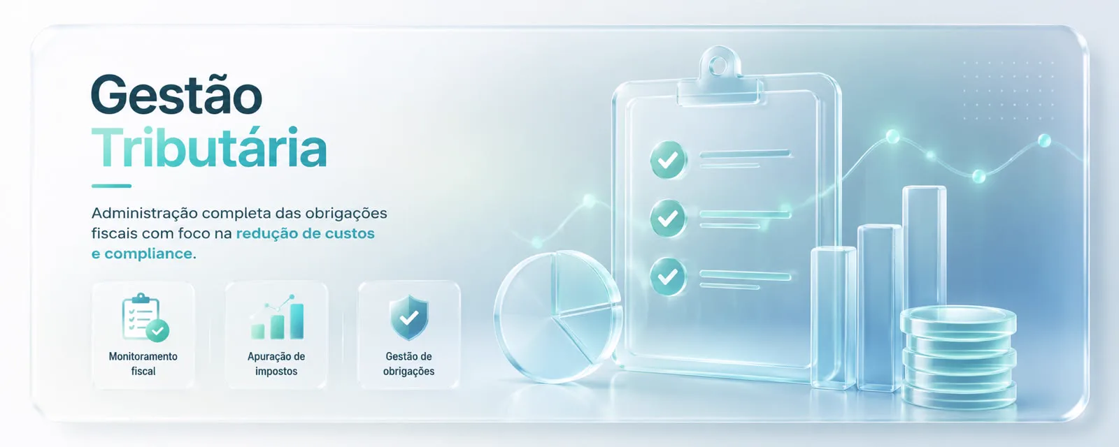 Gestão Tributária — administração completa das obrigações fiscais com foco na redução de custos e compliance. Monitoramento fiscal, apuração de impostos e gestão de obrigações.